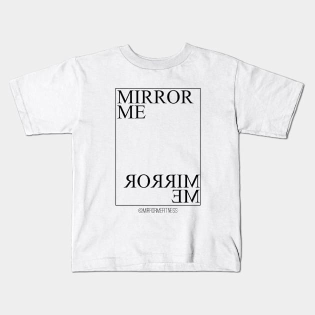 MIRROR ME Kids T-Shirt by MirrorMeFitness